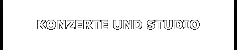 KONZERTE UND STUDIO