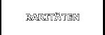 RARITÄTEN