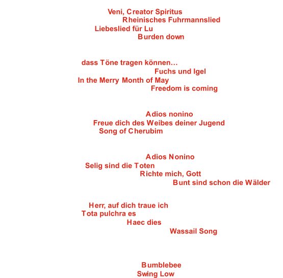 MGV Sängerlust 1904 Kartung  Ltg. Frank Bollheimer Pflichtchor: A. M. Schronen - 1: Veni, Creator Spiritus Wahlchor: Volkslied, Arr.: P. Zoll - 2: Rheinisches Fuhrmannslied Wahlchor: W. Heinrichs -   3: Liebeslied für Lu Wahlchor: Spiritual, Arr.: K.-H. Jäger -   4: Burden down Bühler Frauenchor 1951 e.V.  Ltg. Christina Hörth Pflichtchor: J. Golle - 5: dass Töne tragen können… Wahlchor: H. F. Micheelsen,Arr.: J. Michel-   6: Fuchs und Igel Wahlchor: H. Youll -   7: In the Merry Month of May Wahlchor: Traditional,Arr.: M. Detterbeck-   8: Freedom is coming Cantus Solis Karlsruhe Ltg. Anja Daecke-Mumm Pflichtchor: A. Piazzolla, Arr.: N. Zadoff -   9: Adios nonino Wahlchor: J. H. Schein - 10: Freue dich des Weibes deiner Jugend Wahlchor: K. Penderecki - 11: Song of Cherubim Kammerchor Ettlingen e.V.  Ltg. Ralf Keser Pflichtchor: A. Piazzolla, Arr.: N. Zadoff - 12: Adios Nonino Wahlchor: H. Schütz - 13: Selig sind die Toten Wahlchor: F. Mendelssohn Bartholdy - 14: Richte mich, Gott Wahlchor: J. F. Reichardt, Arr.: W. Buchenberg - 15: Bunt sind schon die Wälder Madrigalchor der Überlinger Chorgemeinschaft e.V.  Ltg. Thomas Braun Pflichtchor: H. Schütz - 16: Herr, auf dich traue ich Wahlchor: O. Gjeilo-  17: Tota pulchra es Wahlchor: W. Byrd, Arr.: J. Smart - 18: Haec dies Wahlchor: Volkslied, Arr.: R. Vaughan Williams- 19: Wassail Song Rainbow Gospel & Soul Connection e.V., Mannheim-Feudenheim Ltg. Joe Völker Wahlchor: Volkslied, Arr.: J. Völker - 20: Amazing Grace Wahlchor: A. Edenroth, Arr.: J. Völker - 21: Bumblebee Wahlchor: Traditional, Arr.: J: Völker - 22: Swing Low