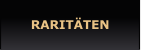 RARITÄTEN