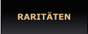 RARITÄTEN