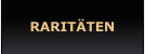 RARITÄTEN