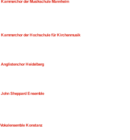 Kammerchor der Musikschule Mannheim  Leitung: Harald Jers 01: Incantations - M. McGlynn 02: Ich liebe, weil erhöret der Herr - J. G. Rheinberger 03: Alla caccia! - S. Rosetti 04: Wach auf meins Herzens Schöne - R. Hoffmann 05: Friede und gute Zeit - T. Buchholz 06: Readymade Alice - P. Haapanen Kammerchor der Hochschule für Kirchenmusik  Leitung: Alexander Burda 07: Ego sum panis vivus - G.P. da Palestrina 08: Friede und gute Zeit - T. Buchholz 09: Ave Regina caelorum - J.G. Rheinberger 10: Cantate Domino - J. Busto 11: Sah ein Knab ein Röslein stehn - E. Humperdinck Anglistenchor Heidelberg  Leitung: Jan Wilke 12: When David heard - T. Tomkins 13: Friede und gute Zeit - T. Buchholz 14: Bread Andreas Music - J. Wilke 15: My soul, there is a country - C.H. Hastings Parry 16: Es geht ein dunkle Wolke herein - G.M. Göttsche John Sheppard Ensemble  Leitung: Bernhard Schmidt 17: Es geht ein dunkle Wolke herein - G.M. Göttsche 18: II. Trois beaux oiseaux du Paradis 19: My soul, there is a country - C.H. Hastings Parry 20: Verleih uns Frieden gnädiglich - H. Distler 21: Friede und gute Zeit - T. Buchholz 22: O sing unto the Lord a new song Vokalensemble Konstanz  Leitung: Steffen Schreyer  (2.Teil auf CD 2) 23: Lasciate mi morire - C. Monteverdi 24/25: Drei franz. Chöre , Chansons 1.u.2. - W. Egk 26: Die Stimme des Kindes - J. Mäntyjärvi