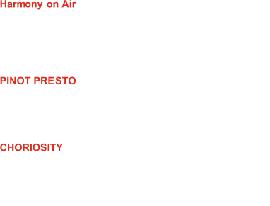 Harmony on Air  Leitung: Andreas Kehlenbeck 01: Du hast‘n Freund in mir - R. Newman (Arr. O. Gies) 02: Dieser Weg - X. Naidoo ( Arr. O. Gies) 03: The Secret of life - J.V. Taylor (Arr: J. Johansen) 04: Vogellied - O. Gies 05: Music - John Miles (Arr. O. Gies) PINOT PRESTO  Leitung: Rolf Schwörer-Böhning 06: If we ever - Spiritual 07: The Secret of life - J.V. Taylor (Arr: J. Johansen) 08: And so it goes - B. Joel 09: Sweet dreams - A. Lennox CHORIOSITY  Leitung: Martin „Monty“ Winter 10: Radioactive - Imagine Dragons (Arr. C. Ronsfeld, T. Fries) 11: Fix You - Coldplay (Arr. M. Kost) 12: Put on an happy face - C. Strouse (Arr. D. Sharon) 13: The Secret of life - J.V. Taylor (Arr: J. Johansen) 14: Baba Yetu - C. Tin